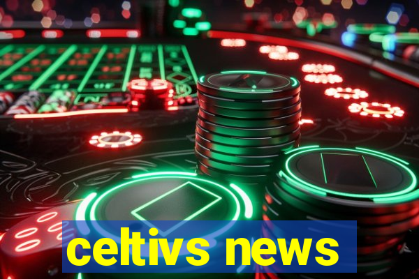 celtivs news